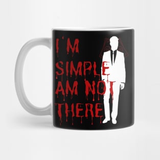 I'm Simple am not there (light ) Mug